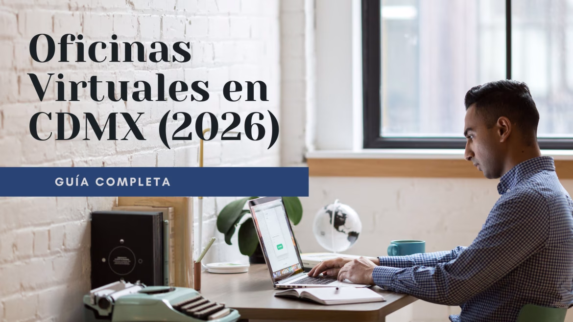 Oficinas virtuales en CDMX guía completa