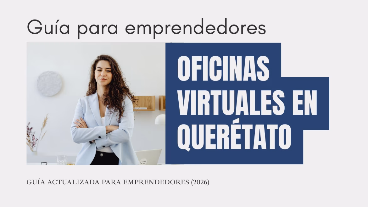 Oficinas virtuales en Querétaro - Guía para emprendedores